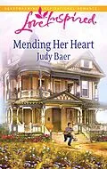 E-Book (epub) Mending Her Heart (Mills &amp; Boon Love Inspired) von Judy Baer