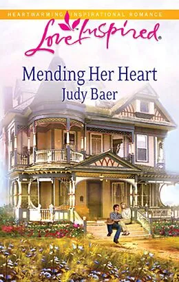 E-Book (epub) Mending Her Heart (Mills &amp; Boon Love Inspired) von Judy Baer