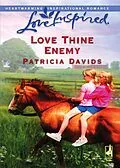 E-Book (epub) Love Thine Enemy (Mills &amp; Boon Love Inspired) von Patricia Davids