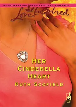 E-Book (epub) Her Cinderella Heart (Mills &amp; Boon Love Inspired) von Ruth Scofield