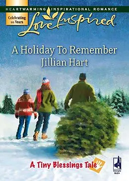 E-Book (epub) Holiday To Remember (Mills &amp; Boon Love Inspired) (A Tiny Blessings Tale - Book 7) von Jillian Hart