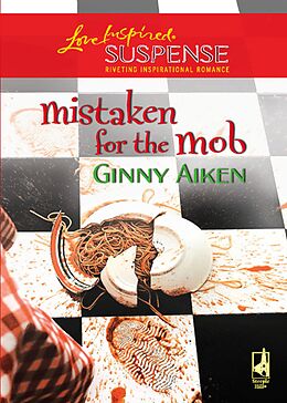 E-Book (epub) Mistaken for the Mob (Mills &amp; Boon Love Inspired) von Ginny Aiken