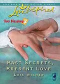 E-Book (epub) Past Secrets, Present Love (Mills &amp; Boon Love Inspired) (Tiny Blessings - Book 6) von Lois Richer