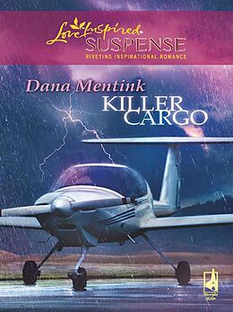 E-Book (epub) Killer Cargo (Mills &amp; Boon Love Inspired Suspense) von Dana Mentink