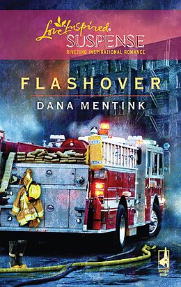 E-Book (epub) Flashover (Mills &amp; Boon Love Inspired Suspense) von Dana Mentink