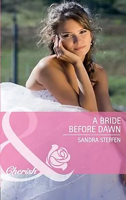 E-Book (epub) Bride Before Dawn (Mills &amp; Boon Cherish) (Round-the-Clock Brides - Book 2) von Sandra Steffen