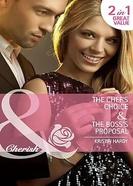 E-Book (epub) Chef's Choice / The Boss's Proposal (Mills &amp; Boon Cherish) von Kristin Hardy