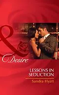 E-Book (epub) Lessons in Seduction (Mills &amp; Boon Desire) von Sandra Hyatt