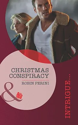 E-Book (epub) Christmas Conspiracy (Mills &amp; Boon Intrigue) von Robin Perini