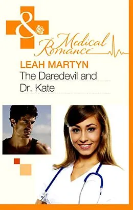 E-Book (epub) Daredevil and Dr Kate (Mills &amp; Boon Medical) von Leah Martyn
