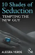 E-Book (epub) Tempting the New Guy (for fans of Fifty Shades by E. L. James) (Spice Briefs) von Alegra Verde