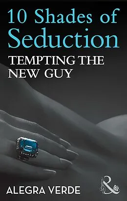 E-Book (epub) Tempting the New Guy (for fans of Fifty Shades by E. L. James) (Spice Briefs) von Alegra Verde