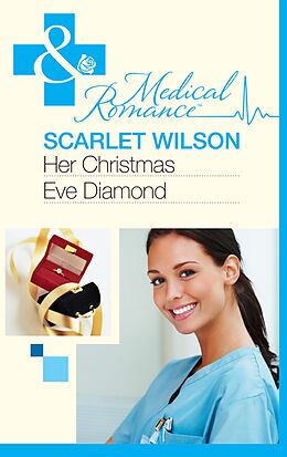 E-Book (epub) Her Christmas Eve Diamond (Mills &amp; Boon Medical) von Scarlet Wilson
