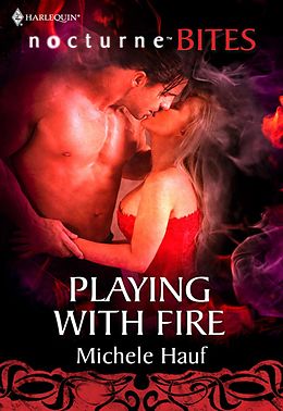 eBook (epub) Playing with Fire (Mills &amp; Boon Nocturne Bites) de Michele Hauf
