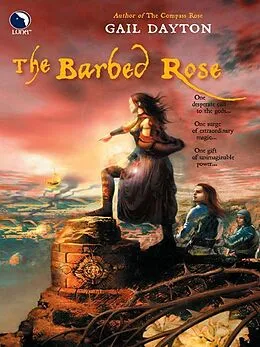 E-Book (epub) Barbed Rose (Luna) (The One Rose - Book 2) von Gail Dayton