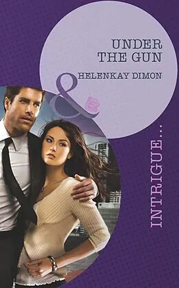 E-Book (epub) Under the Gun (Mills &amp; Boon Intrigue) von HelenKay Dimon