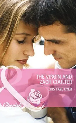 E-Book (epub) Virgin and Zach Coulter (Mills &amp; Boon Cherish) (Big Sky Brothers - Book 2) von Lois Faye Dyer