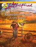 E-Book (epub) Redemption Ranch (Mills &amp; Boon Love Inspired) von Leann Harris