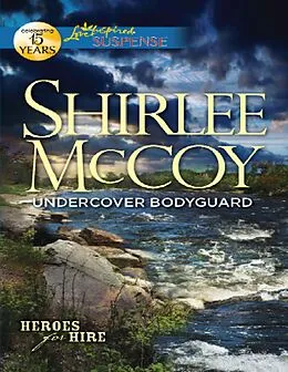 E-Book (epub) Undercover Bodyguard (Mills &amp; Boon Love Inspired Suspense) (Heroes for Hire - Book 6) von Shirlee McCoy
