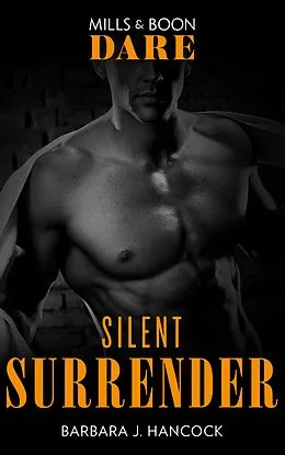 E-Book (epub) Silent Surrender (for fans of Fifty Shades by E. L. James) von Barbara J. Hancock