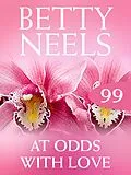 E-Book (epub) At Odds With Love (Betty Neels Collection - Book 99) von Betty Neels