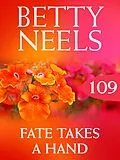 E-Book (epub) Fate Takes A Hand (Betty Neels Collection - Book 109) von Betty Neels