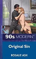 E-Book (epub) Original Sin (Mills &amp; Boon Vintage 90s Modern) von Rosalie Ash