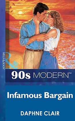 E-Book (epub) Infamous Bargain (Mills &amp; Boon Vintage 90s Modern) von Daphne Clair