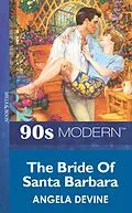 E-Book (epub) Bride Of Santa Barbara (Mills &amp; Boon Vintage 90s Modern) von Angela Devine