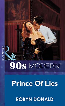 E-Book (epub) Prince Of Lies (Mills &amp; Boon Vintage 90s Modern) von Robyn Donald