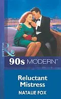 E-Book (epub) Reluctant Mistress (Mills &amp; Boon Vintage 90s Modern) von Natalie Fox