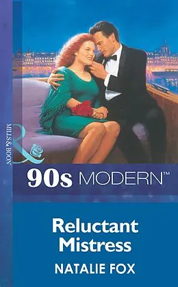 E-Book (epub) Reluctant Mistress (Mills &amp; Boon Vintage 90s Modern) von Natalie Fox
