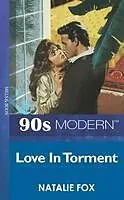 E-Book (epub) Love In Torment (Mills &amp; Boon Vintage 90s Modern) von Natalie Fox