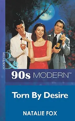 E-Book (epub) Torn By Desire (Mills &amp; Boon Vintage 90s Modern) von Natalie Fox