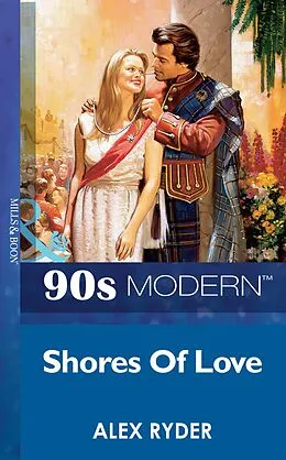 E-Book (epub) Shores Of Love (Mills &amp; Boon Vintage 90s Modern) von Alex Ryder