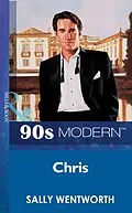 E-Book (epub) Chris (Mills &amp; Boon Vintage 90s Modern) von Sally Wentworth