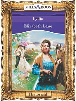E-Book (epub) Lydia (Mills &amp; Boon Vintage 90s Historical) von Elizabeth Lane