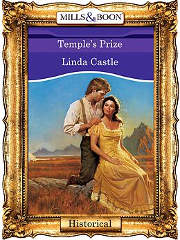E-Book (epub) Temple's Prize (Mills &amp; Boon Vintage 90s Historical) von Linda Castle
