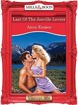 E-Book (epub) Last Of The Joeville Lovers (Mills &amp; Boon Vintage 90s Desire) von Anne Eames