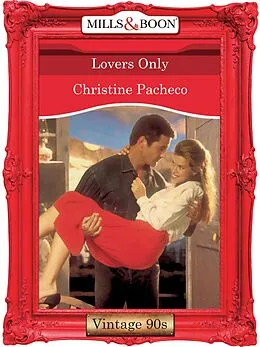 E-Book (epub) Lovers Only (Mills &amp; Boon Vintage 90s Desire) von Christine Pacheco