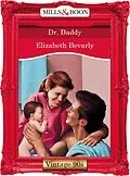 E-Book (epub) Dr. Daddy (Mills &amp; Boon Vintage 90s Desire) von Elizabeth Bevarly