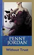 E-Book (epub) Without Trust (Mills &amp; Boon Modern) von Penny Jordan