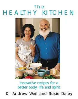 E-Book (epub) The Healthy Kitchen von Andrew Weil, Rosie Daley