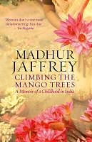 eBook (epub) Climbing the Mango Trees de Madhur Jaffrey