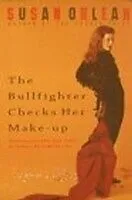 E-Book (epub) The Bullfighter Checks Her Make-Up von Susan Orlean