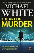E-Book (epub) The Art of Murder von Michael White