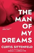 E-Book (epub) The Man of My Dreams von Curtis Sittenfeld