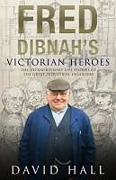 eBook (epub) Fred Dibnah's Victorian Heroes de David Hall