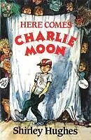 E-Book (epub) Here Comes Charlie Moon von Shirley Hughes