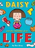 E-Book (epub) Daisy and the Trouble with Life von Kes Gray